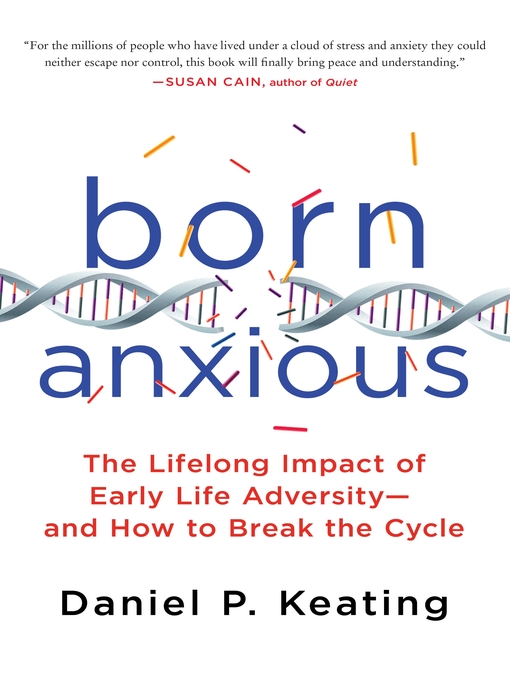 Title details for Born Anxious by Daniel P. Keating - Available